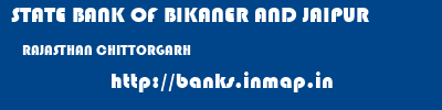 STATE BANK OF BIKANER AND JAIPUR  RAJASTHAN CHITTORGARH    banks information 